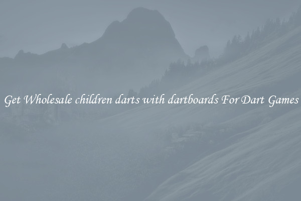 Get Wholesale children darts with dartboards For Dart Games