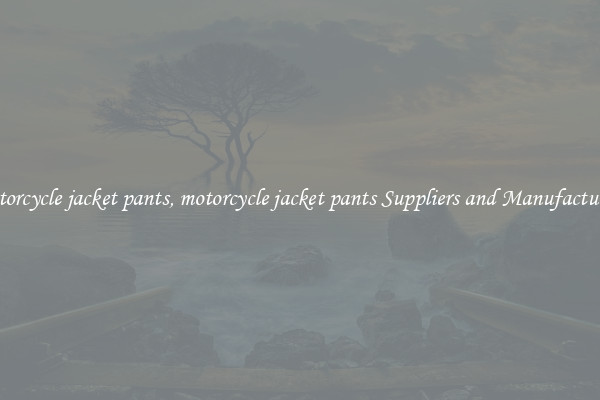 motorcycle jacket pants, motorcycle jacket pants Suppliers and Manufacturers