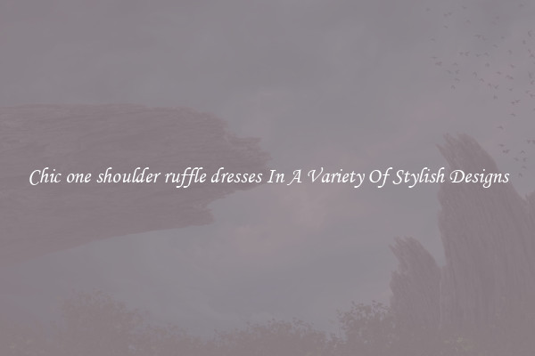Chic one shoulder ruffle dresses In A Variety Of Stylish Designs