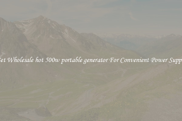 Get Wholesale hot 500w portable generator For Convenient Power Supply