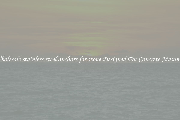 Wholesale stainless steel anchors for stone Designed For Concrete Masonry 
