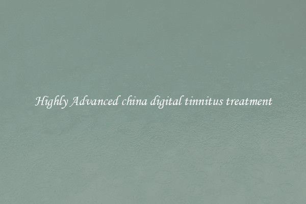 Highly Advanced china digital tinnitus treatment