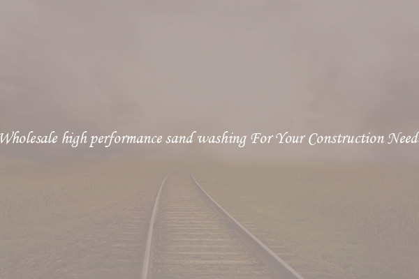 Wholesale high performance sand washing For Your Construction Needs