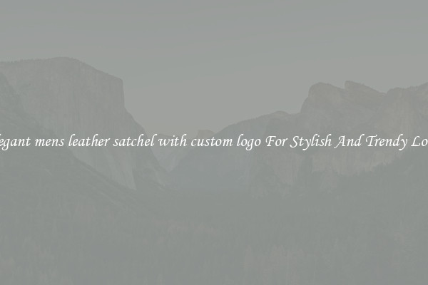 Elegant mens leather satchel with custom logo For Stylish And Trendy Looks