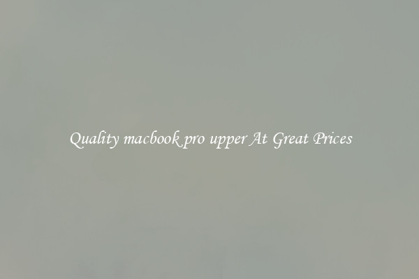 Quality macbook pro upper At Great Prices
