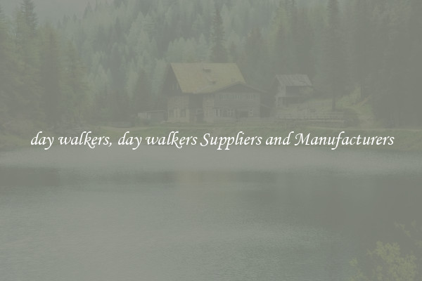 day walkers, day walkers Suppliers and Manufacturers