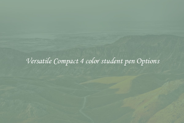 Versatile Compact 4 color student pen Options
