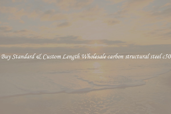 Buy Standard & Custom Length Wholesale carbon structural steel c50
