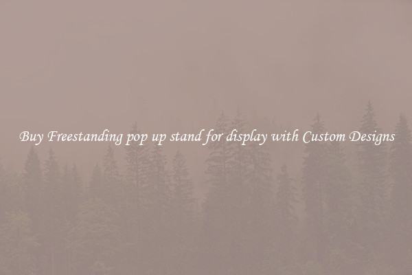 Buy Freestanding pop up stand for display with Custom Designs